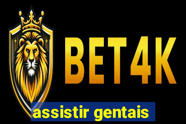 assistir gentais